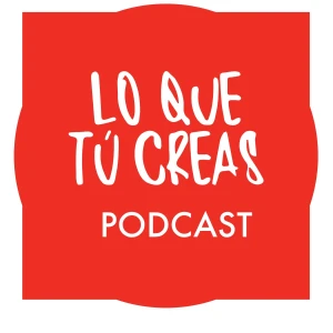 Lo que tú creas