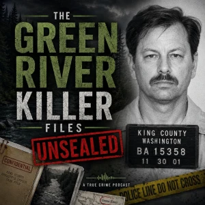 The Green River Killer Files Unsealed