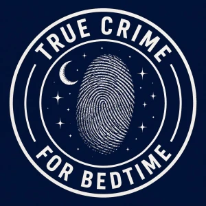 True Crime For Bedtime