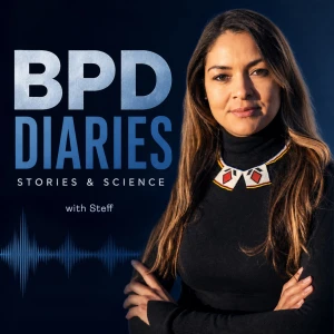 BPD Diaries: Stories and Science with Steff