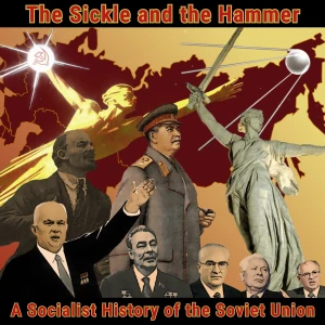 The Sickle and the Hammer: A Socialist History of the Soviet Union