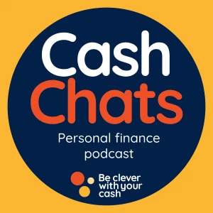 Cash Chats UK Money & Personal Finance podcast