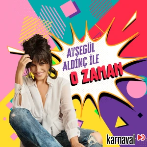 Ayşegül Aldinç ile O Zaman