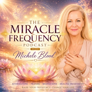 The Miracle Frequency with Michele Blood