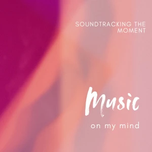 Music, On My Mind