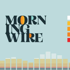 Morning Wire