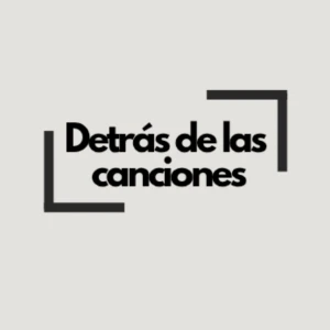 Detrás de las canciones