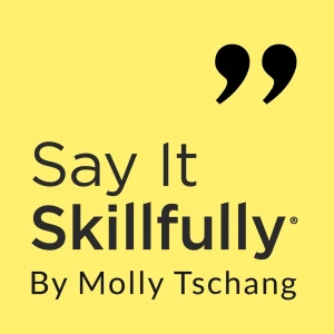 Say It Skillfully®
