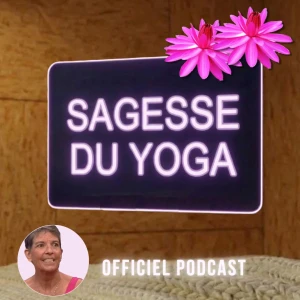 SAGESSE DU YOGA Isabelle Bacquenois Auteure Yogini