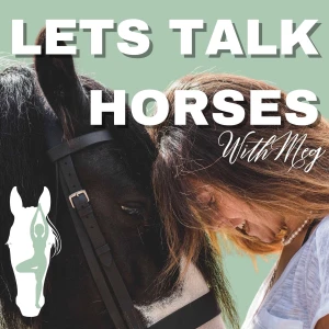 Let’s Talk Horses: The Ultimate Riding Education Podcast