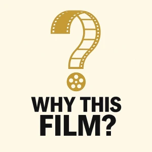 Why This Film?