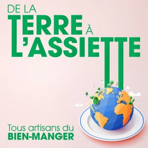 De la terre à l'assiette - tous artisans du bien manger !