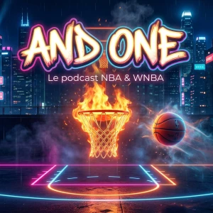 NBA & WNBA – AND ONE, le podcast
