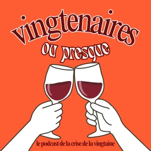 Vingtenaires ou presque - Le podcast de la crise de la vingtaine
