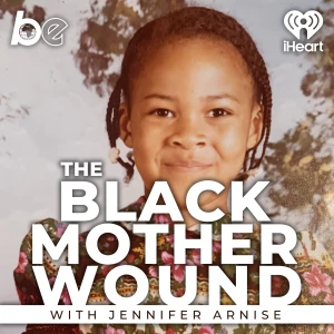 The Black Mother Wound Podcast