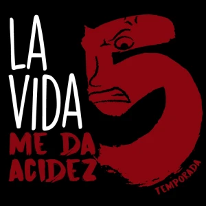 La vida me da acidez