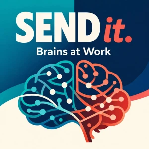 SEND it. Brains At Work