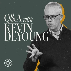 Q&A with Kevin DeYoung