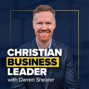 Christian Business Leader with Darren Shearer