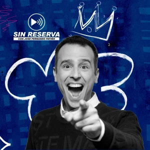 Sin Reserva con Jose Fernando Patiño