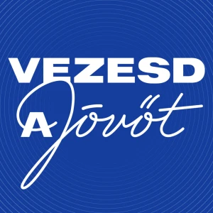 Vezesd a jövőt podcast 🎙️