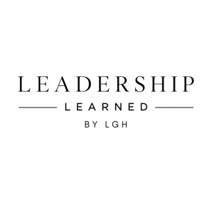 Leadership Learned by LGH