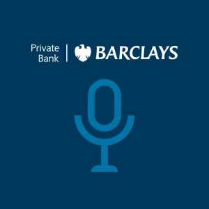 Barclays Private Bank Podcasts