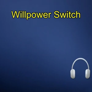 The Willpower Switch | Train Focus & Discipline
