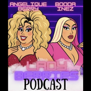 The Ladyberriespodcast’s Podcast