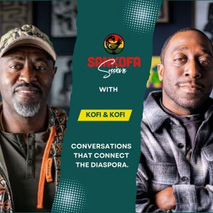 Sankofa Sessions with Kofi and Kofi