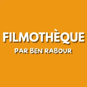 Filmothèque - Les films qu'on aime