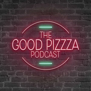 Good PizzZa Podcast