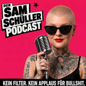 Der Sam Schüller Podcast