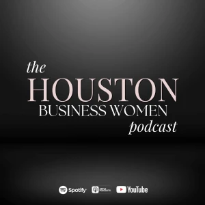 The Houston Business Women Podcast