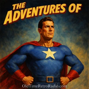 The Adventures of Superman | Old Time Radio