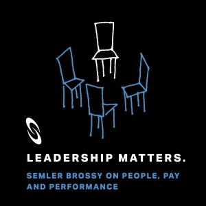 Leadership Matters: Semler Brossy on People, Pay, and Performance