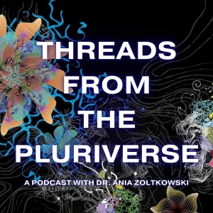 Threads from the Pluriverse Podcast