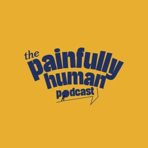 Painfully Human Podcast