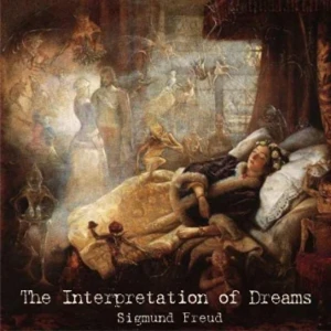 Sigmund Freud - The Interpretation of Dreams