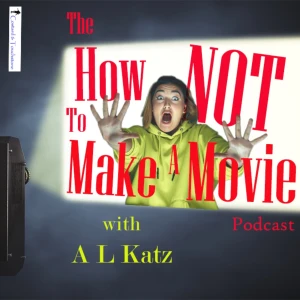 The How NOT To Make A Movie Podcast