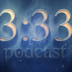 3:33 Podcast