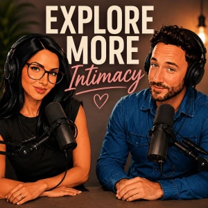 Explore More Intimacy