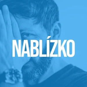 NABLÍZKO podcast. Rozhovory, které jdou pod povrch.