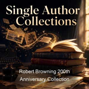Robert Browning 200th Anniversary Collection