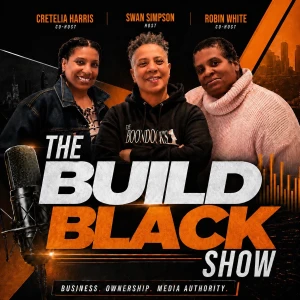 Build Black Show | Business Growth & Entrepreneurship