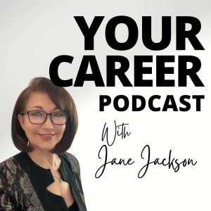 Your Career Podcast with Jane Jackson