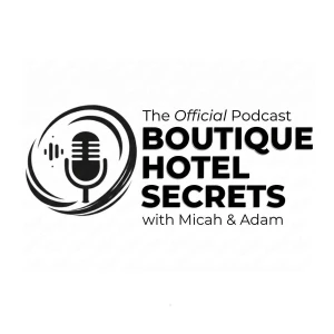 Boutique Hotel Secrets Podcast