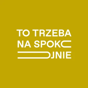 To trzeba na spokojnie
