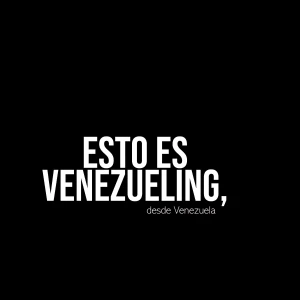 Esto es venezueling, desde Venezuela