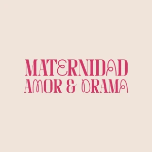 Maternidad, Amor y Drama